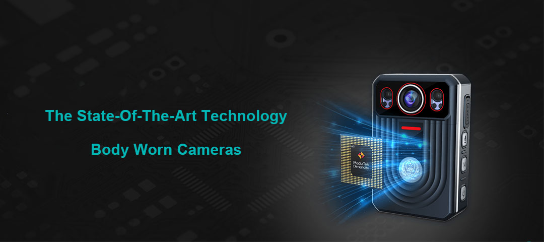 The State-Of-The-Art Technology, Body Worn Cameras, Helps Ensure a Secured Society